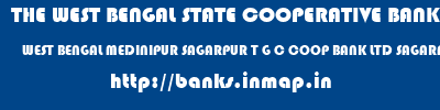 THE WEST BENGAL STATE COOPERATIVE BANK  WEST BENGAL MEDINIPUR SAGARPUR T G C COOP BANK LTD SAGARPUR  banks information 